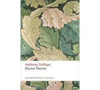 Anthony Trollope Doctor Thorne (Tascabile) Oxford World's Classics
