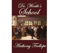 Anthony Trollope Dr. Wortle's School (Copertina rigida)
