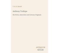 Anthony Trollope: His Work, Associates and Literary Originals
