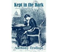 Anthony Trollope Kept in the Dark (Tascabile)