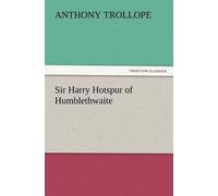 Anthony Trollope Sir Harry Hotspur of Humblethwaite (Tascabile)