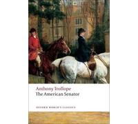Anthony Trollope The American Senator (Tascabile) Oxford World's Classics
