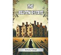 Anthony Trollope The Belton Estate (Edition2024) (Tascabile)