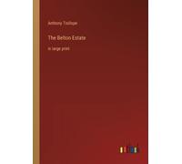 Anthony Trollope The Belton Estate (Tascabile)