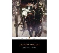 Anthony Trollope The Duke's Children (Tascabile)
