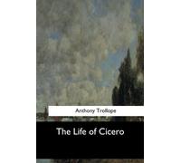 Anthony Trollope The Life of Cicero (Tascabile)