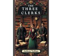 Anthony Trollope The Three Clerks (Tascabile)