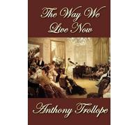 Anthony Trollope The Way We Live Now (Copertina rigida)