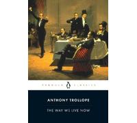 The Way We Live Now by Anthony Trollope