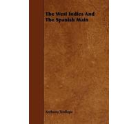 Anthony Trollope The West Indies And The Spanish Main (Tascabile)