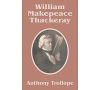 Anthony Trollope William Makepeace Thackeray (Tascabile)