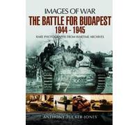 Anthony Tucker-Jones Battle for Budapest 1944 - 1945 (Tascabile)