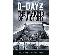 Anthony Tucker-Jones D-Day 1944 (Copertina rigida)