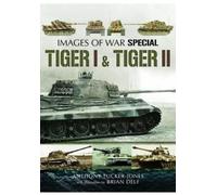 Anthony Tucker-Jones Tiger I and Tiger II (Tascabile)