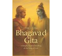 Anthony Twain The Living Bhagavad Gita, Krishna's Wisdom for Every H (Tascabile)
