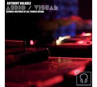 Anthony Valadez - Anthony Valadez-Audio Visual Sound