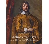 Anthony Van Dyck and the Art of Portraiture by Christopher White