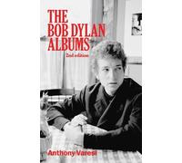 Anthony Varesi The Bob Dylan Albums (Tascabile) Essential Essays Series