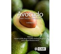 Anthony W Whiley The Avocado (Copertina rigida) Botany, Production and Uses