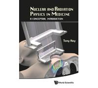 Anthony Wallace Nuclear And Radiation Physics In Medicine: A (Copertina rigida)