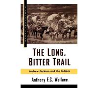Anthony Wallace The Long, Bitter Trail (Tascabile) Hill and Wang Critical Issues