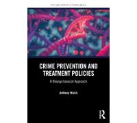Anthony Walsh Crime Prevention and Treatment Policies (Tascabile)