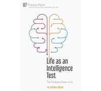 Anthony Walsh Life as an Intelligence Test: The Predictive Power of (Tascabile)