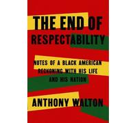 Anthony Walton The End of Respectability (Copertina rigida)
