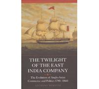 Anthony Webster The Twilight of the East India Company (Copertina rigida)