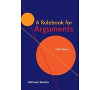 Anthony Weston A Rulebook for Arguments (Tascabile)