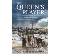 Anthony Wildman The Queen's Player: The Lost Years of William Shakes (Tascabile)