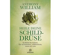 Anthony William Heile deine Schilddrüse: Die Wahrheit über Ha (Copertina rigida)