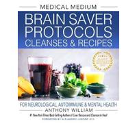 Anthony William Medical Medium Brain Saver Protocols, Cleanse (Copertina rigida)