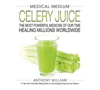 Anthony William – Medical Medium Celery Juice – Copertina rigida