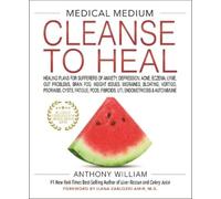 Anthony William Medical Medium Cleanse to Heal (Copertina rigida)