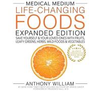 Anthony William Medical Medium Life-Changing Foods Expanded E (Copertina rigida)