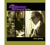 Anthony Wilson Trio - Our Gang