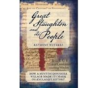 Anthony Withers Great Staughton and its People (Tascabile)