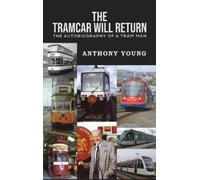 Anthony Young The Tramcar will Return (Copertina rigida)