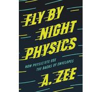Anthony Zee Fly by Night Physics (Copertina rigida)