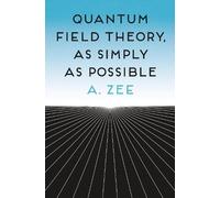 Anthony Zee Quantum Field Theory, as Simply as Possible (Copertina rigida)