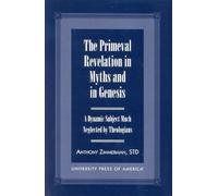 Anthony Zimmerman The Primeval Revelation in Myths and Genesis (Tascabile)