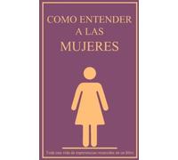 Anthor Mopél Como entender a las mujeres (Tascabile)
