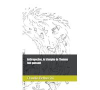 Anthropocène, le triomphe de l'homme tout puissant