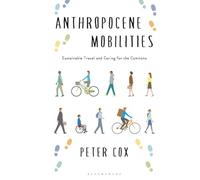 Anthropocene Mobilities: Sustainable Travel and Caring for the Commons