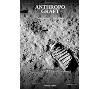 ANTHROPOGRAFT: Come Abitare il Multiverso