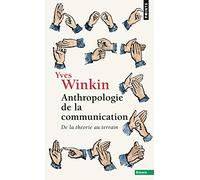 Anthropologie De La Communication. De La Theorie Au Terrain