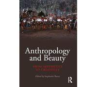 Anthropology and Beauty: From Aesthetics to Creativity
