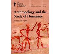 Anthropology and the Study of Humanity
