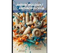 Anthropology/ Anthropologia: Argomenti Tradotti Sui Concetti Fondamentali Dell’Antropologia